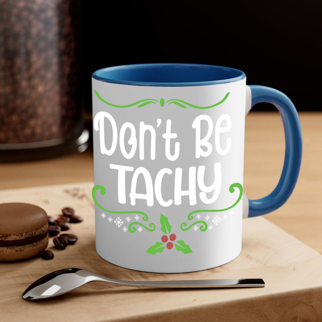 don't be tachy (2) style 183#- christmas-Mug / Coffee Cup