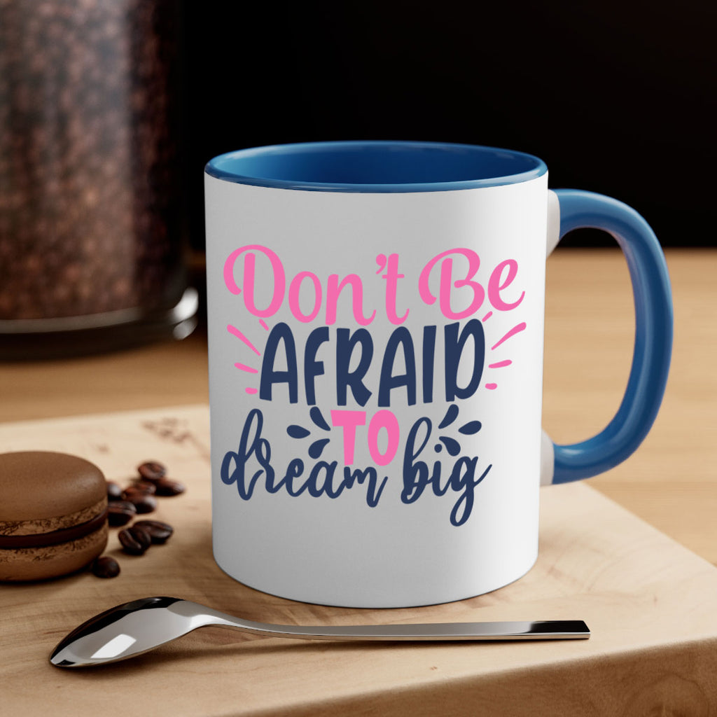 dont be afraid to dream big Style 123#- motivation-Mug / Coffee Cup