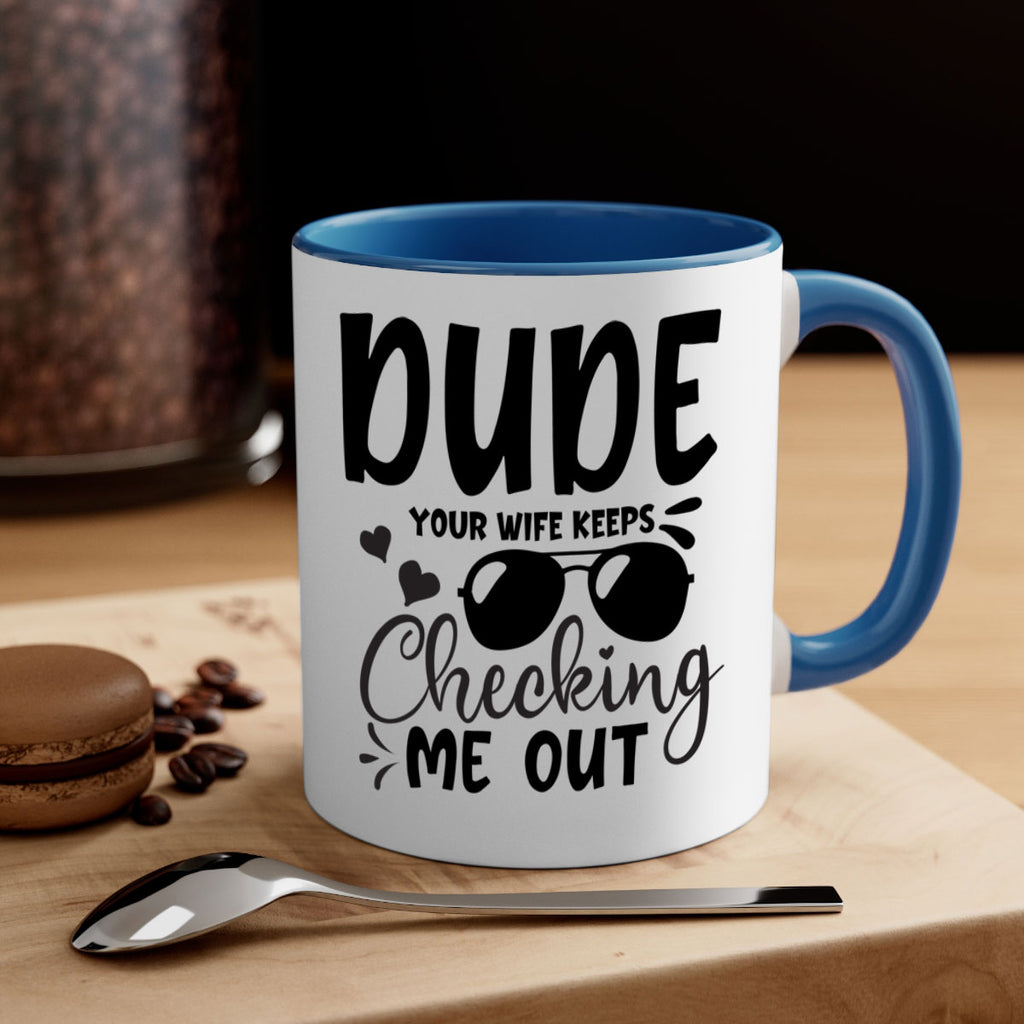 dude your wife keeps cheeking me out Style 266#- baby2-Mug / Coffee Cup