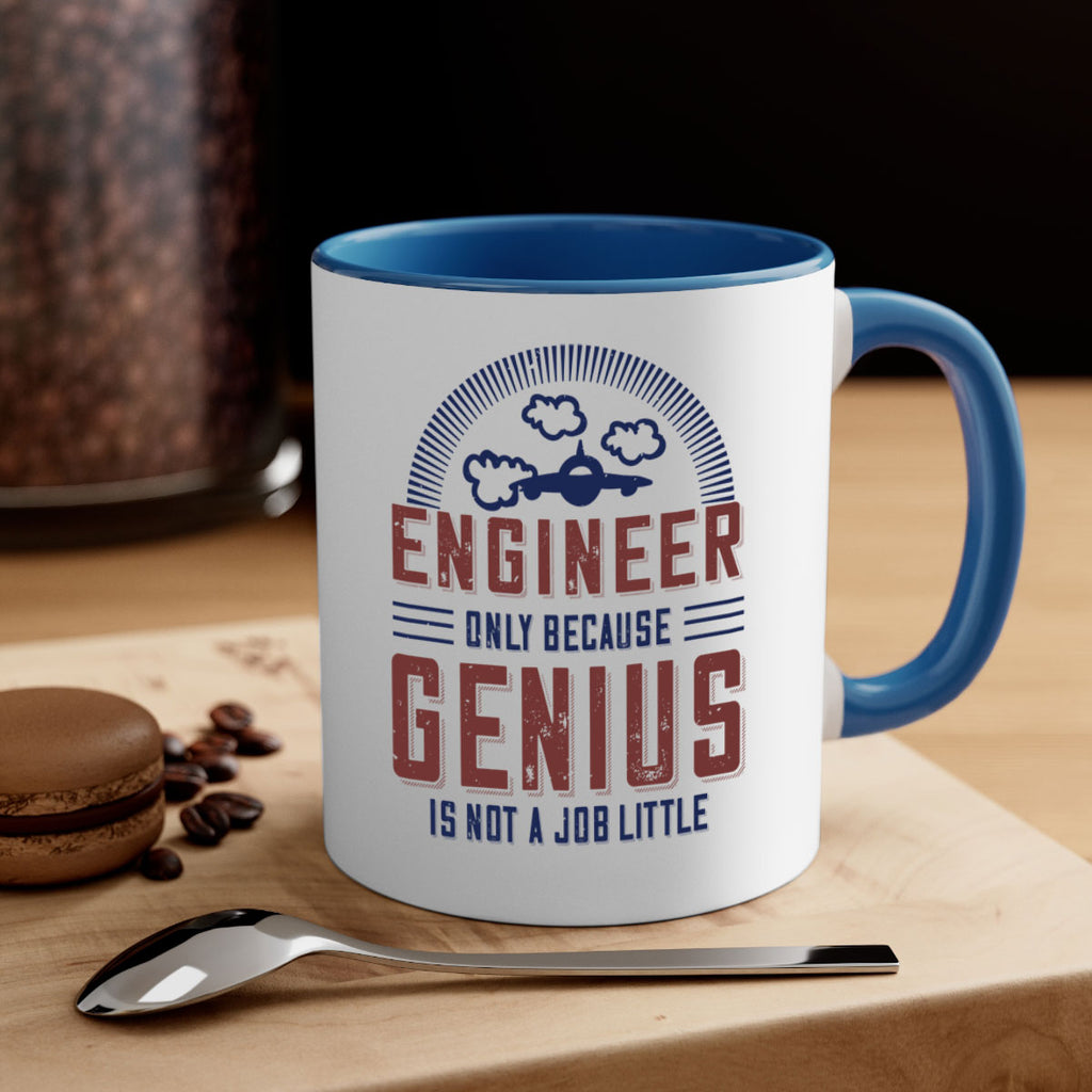 engineer only because genius is not a job little Style 63#- engineer-Mug / Coffee Cup