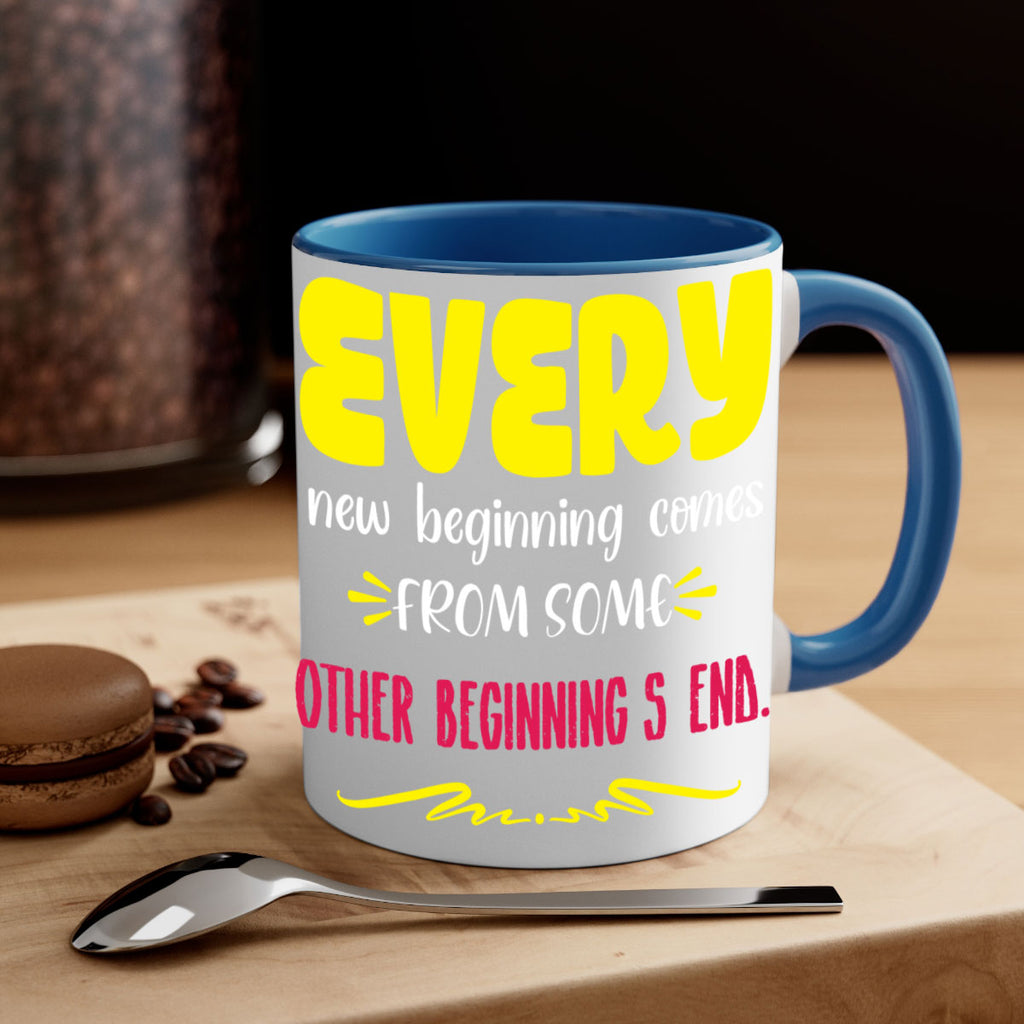 every new beginning comes from some other beginning's end style 198#- christmas-Mug / Coffee Cup