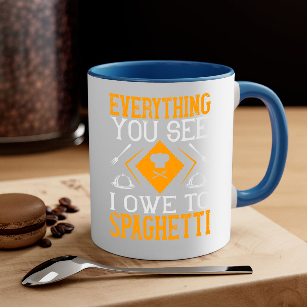 everything you see i owe to spaghetti 42#- cooking-Mug / Coffee Cup