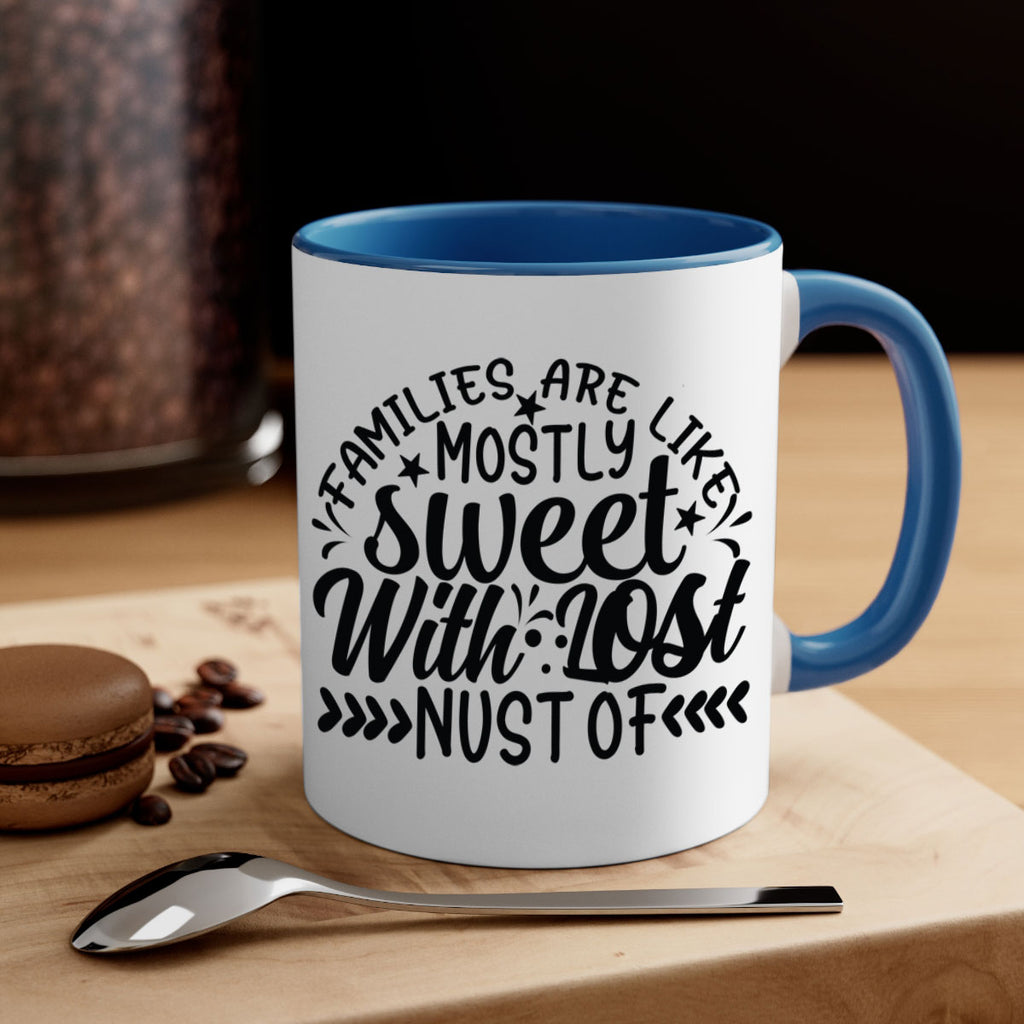 families are like mostly sweet with lost nust of 41#- Family-Mug / Coffee Cup