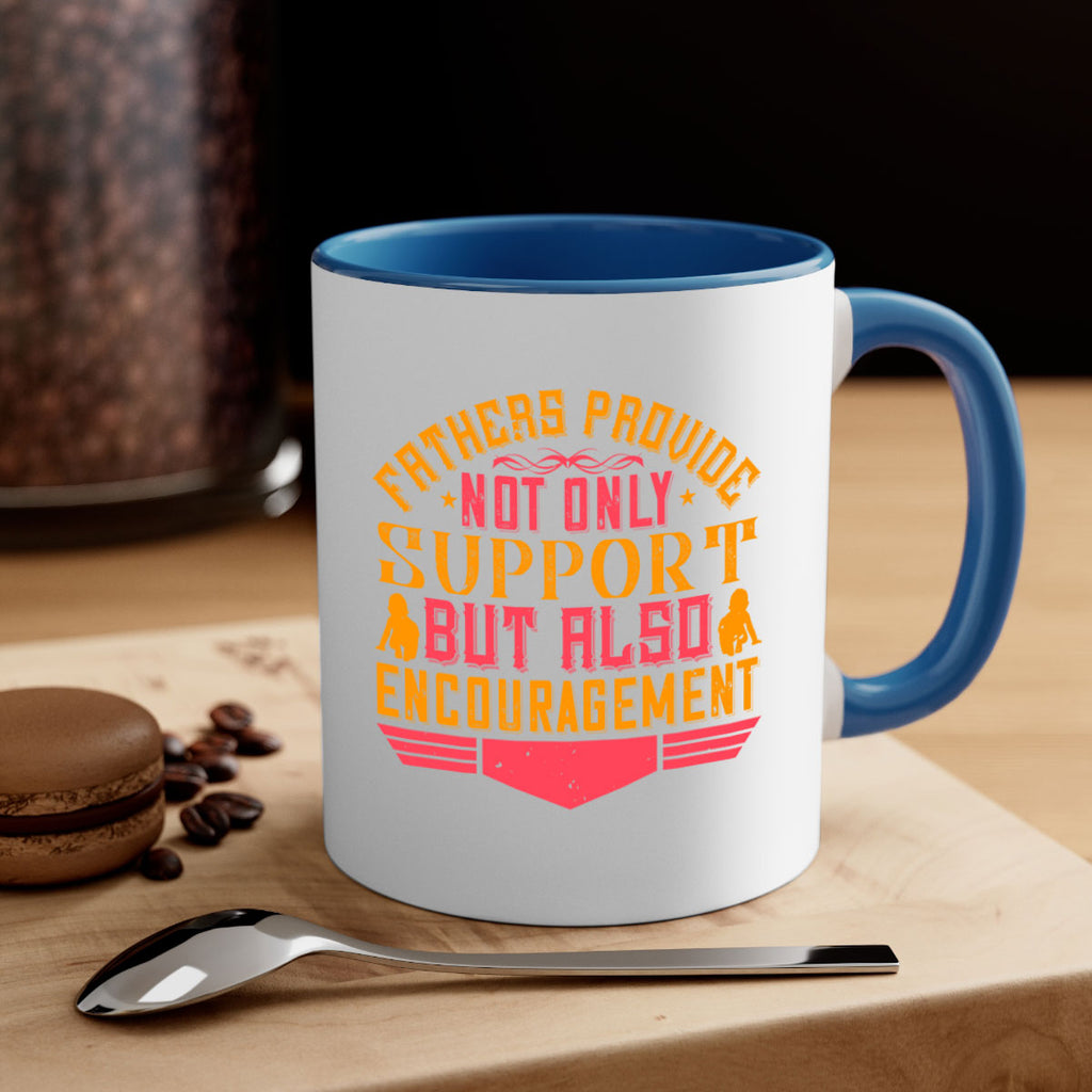 fathers provide not only support but also encouragement 49#- parents day-Mug / Coffee Cup