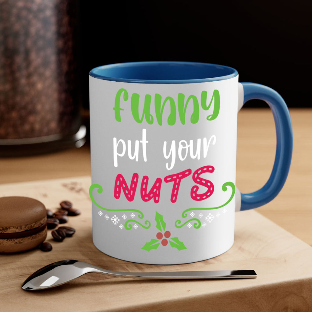 funny put your nuts style 230#- christmas-Mug / Coffee Cup