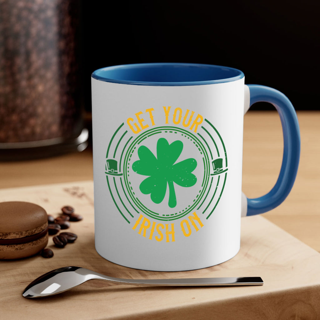 get your irish on Style 136#- St Patricks Day-Mug / Coffee Cup