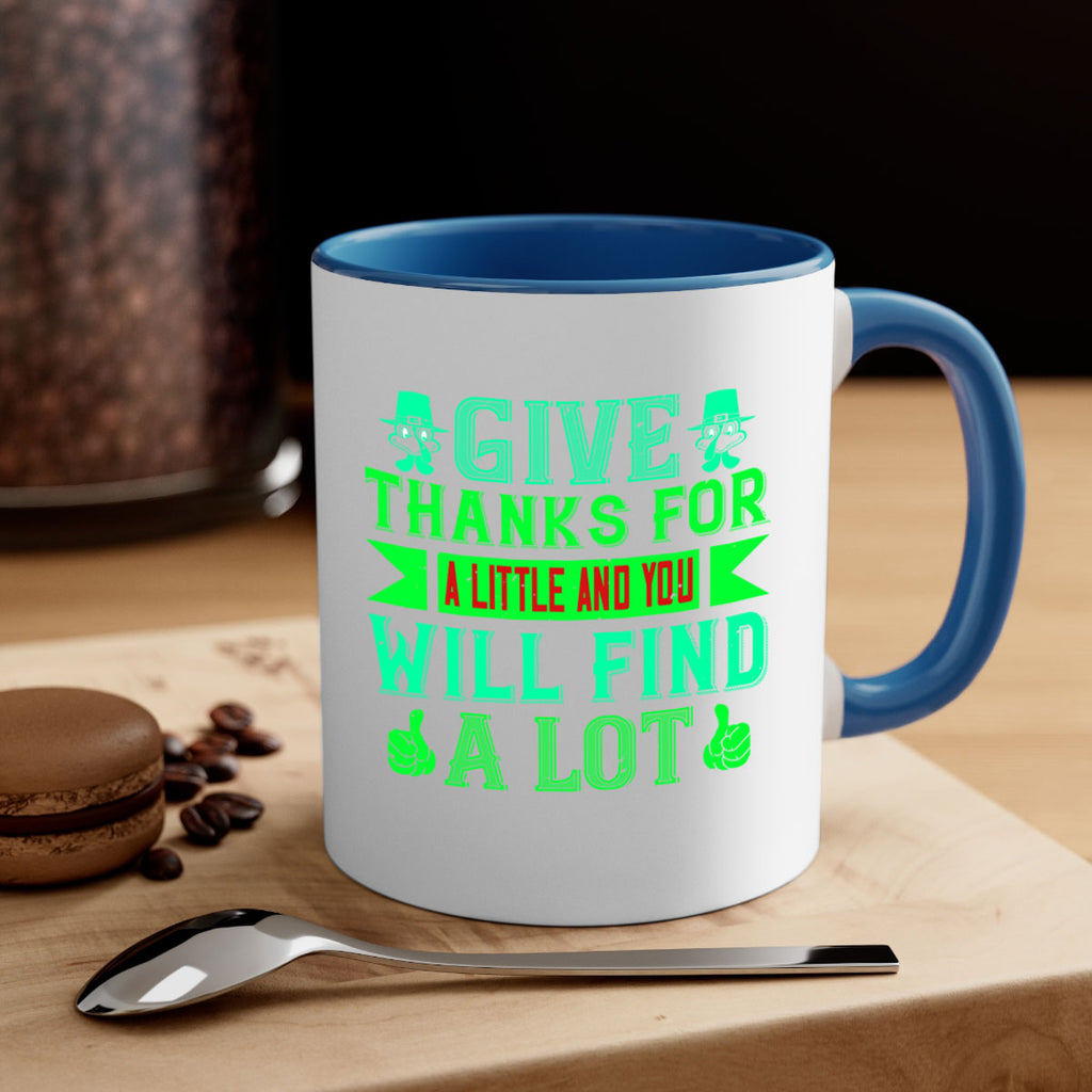 give thanks for a little and you will find a lot 43#- thanksgiving-Mug / Coffee Cup