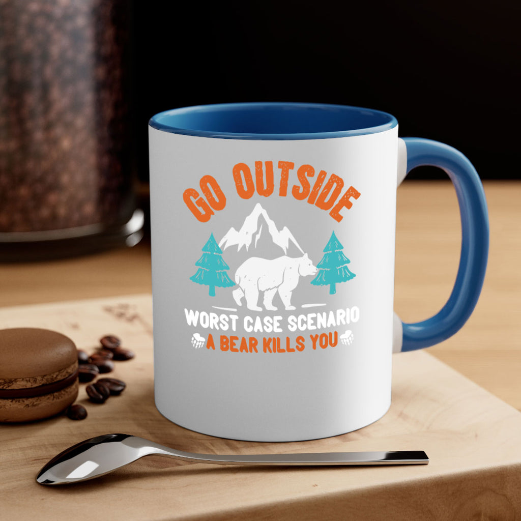 go outside worst case scenario a bear kills you  40#- bear-Mug / Coffee Cup