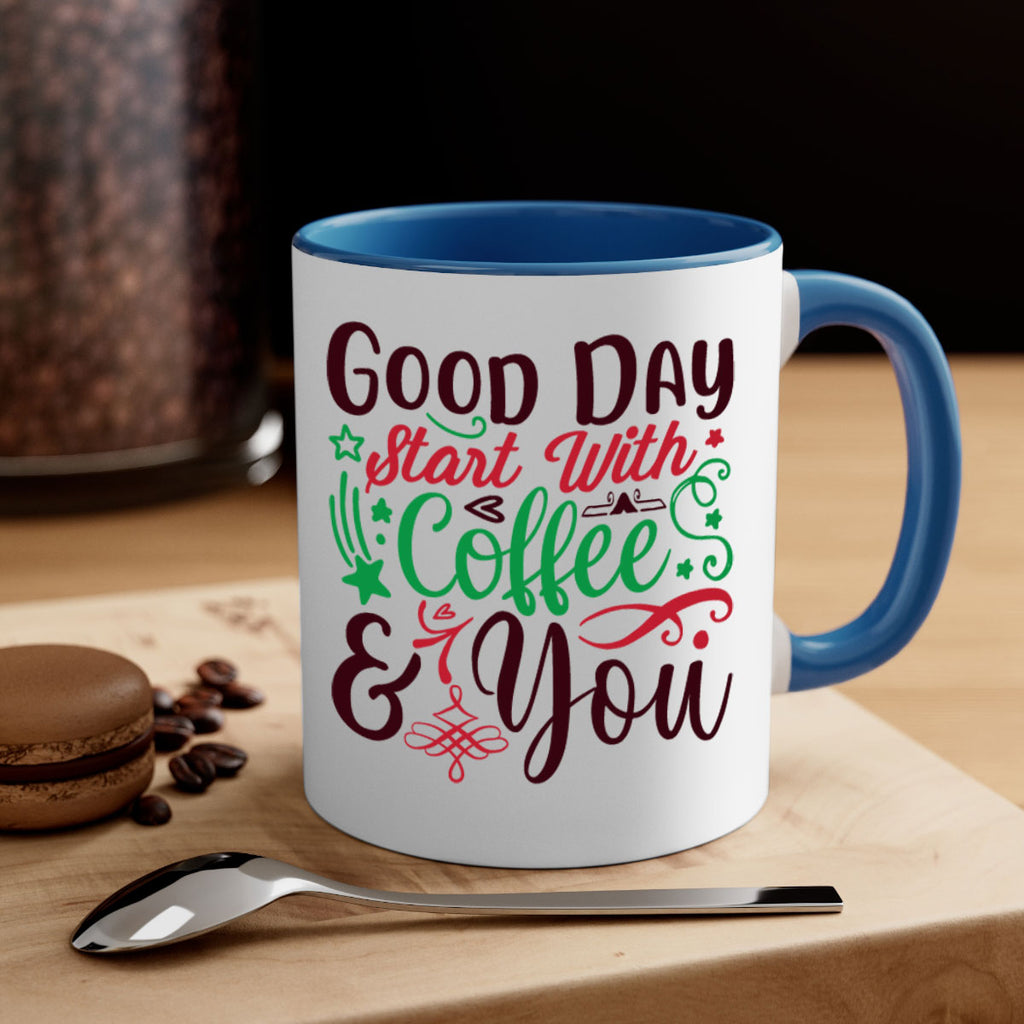 good day start with coffee you 272#- christmas-Mug / Coffee Cup