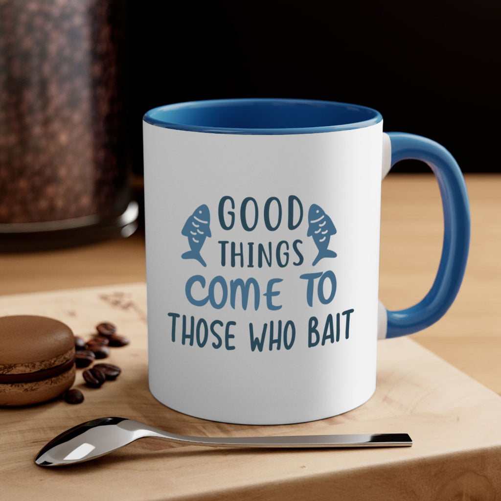 good things come to 128#- fishing-Mug / Coffee Cup