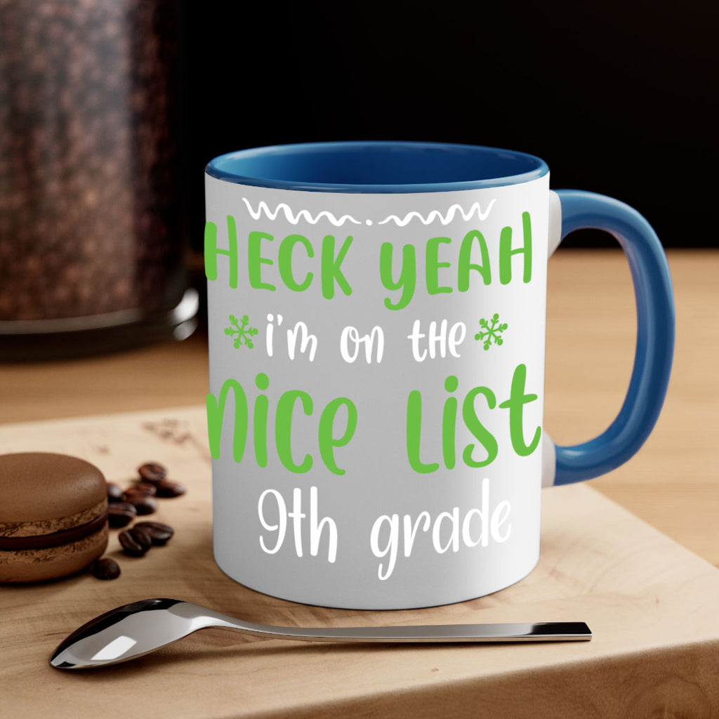 heck yeah i'm on the nice list 9th grade style 284#- christmas-Mug / Coffee Cup