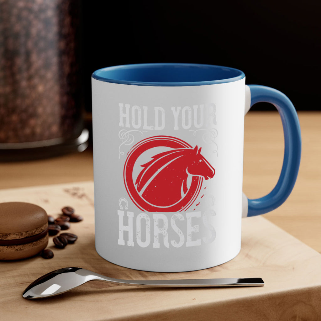 hold your horses Style 52#- horse-Mug / Coffee Cup