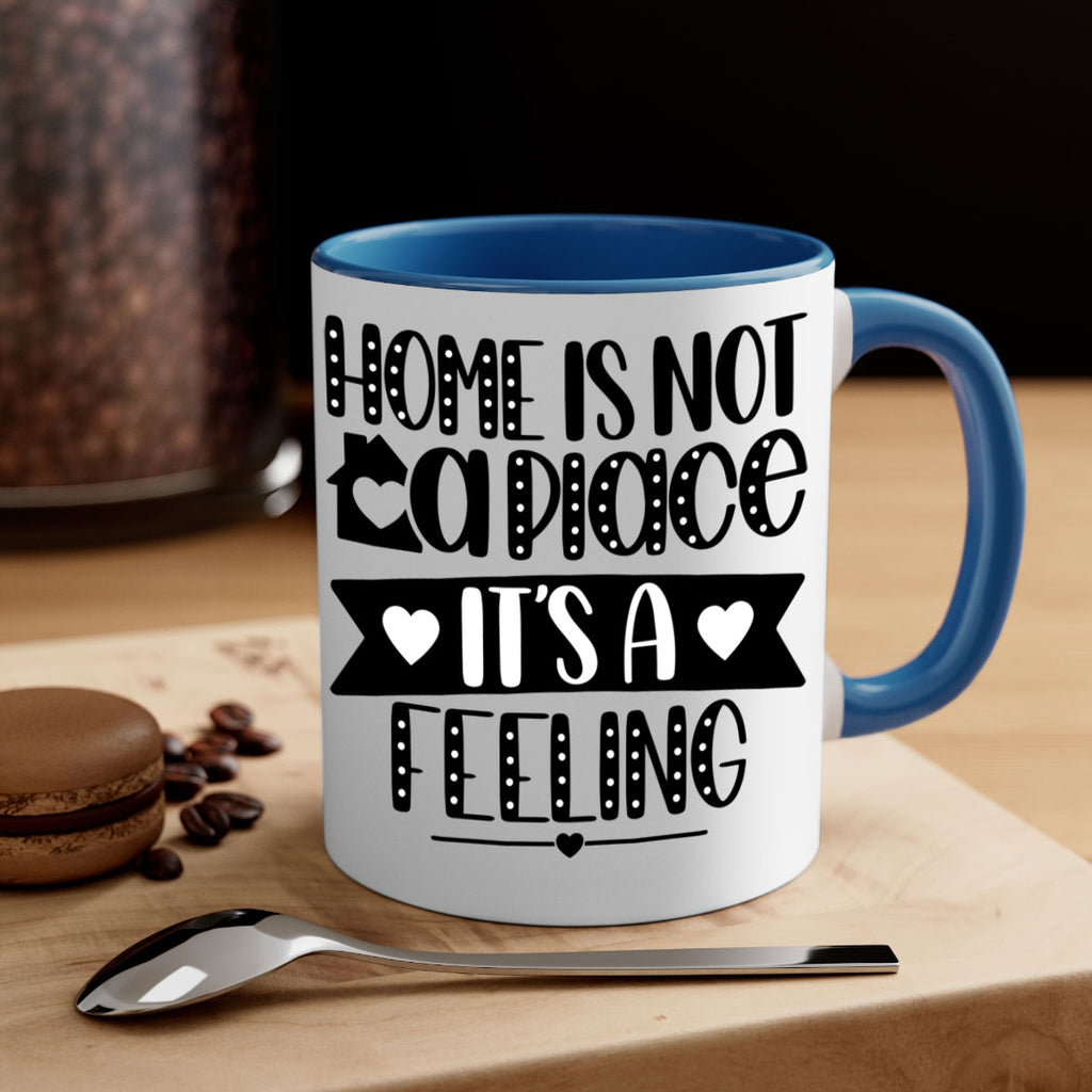 home is not a place is a feeling 16#- home-Mug / Coffee Cup