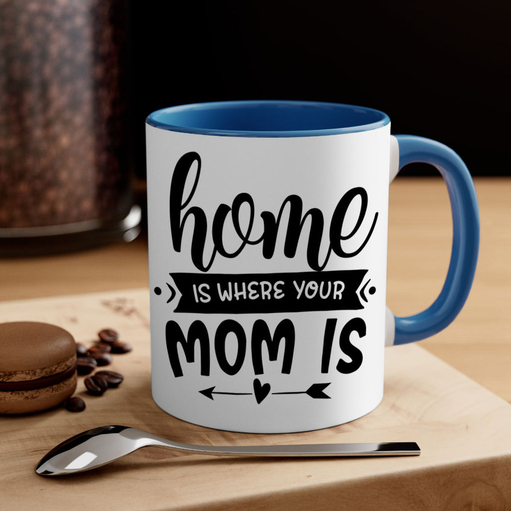 home is where your mom is 36#- home-Mug / Coffee Cup