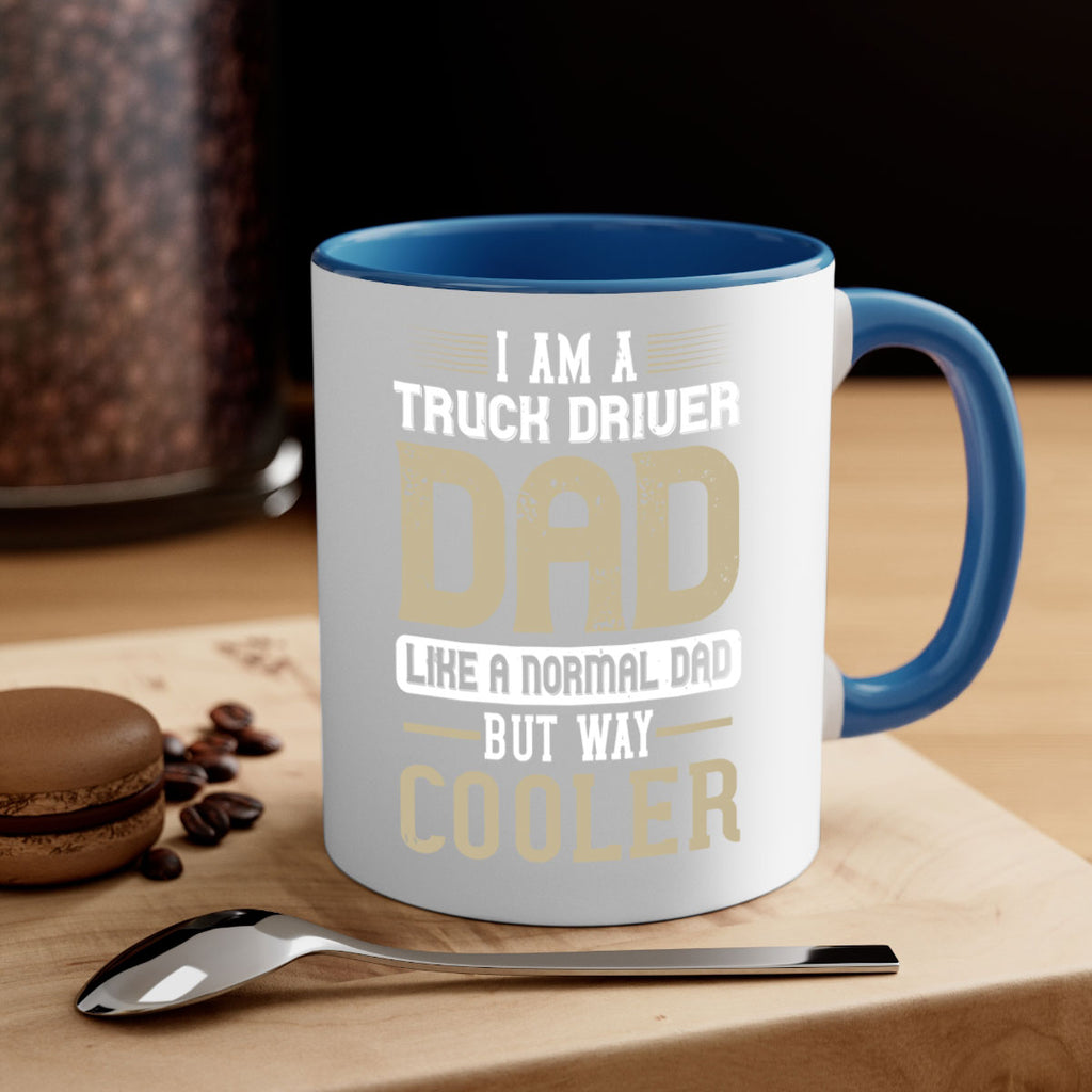 i am a truck driver dad like a normal dad but way cooler Style 48#- truck driver-Mug / Coffee Cup