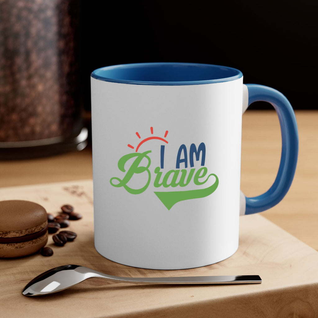 i am brave Style 108#- motivation-Mug / Coffee Cup