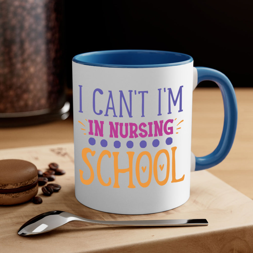 i cant im in nursing school Style Style 179#- nurse-Mug / Coffee Cup