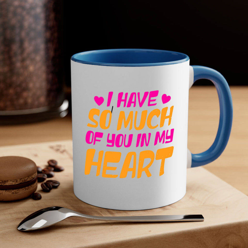 i have so much of you in my heart 68#- mothers day-Mug / Coffee Cup