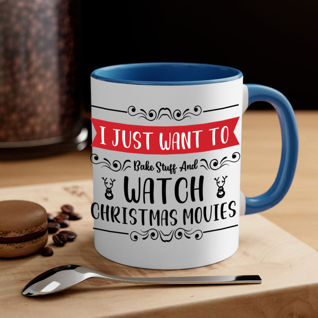 i just want to bake stuff and watch christmas movies style 328#- christmas-Mug / Coffee Cup