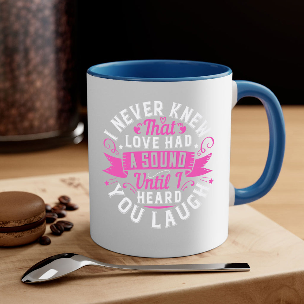 i never knew that love had a sound until i heard you laugh Style 47#- aunt-Mug / Coffee Cup