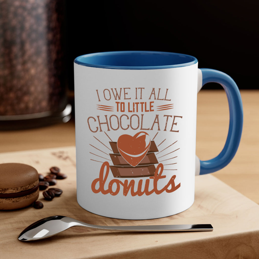 i owe it all to little chocolate donuts 34#- chocolate-Mug / Coffee Cup