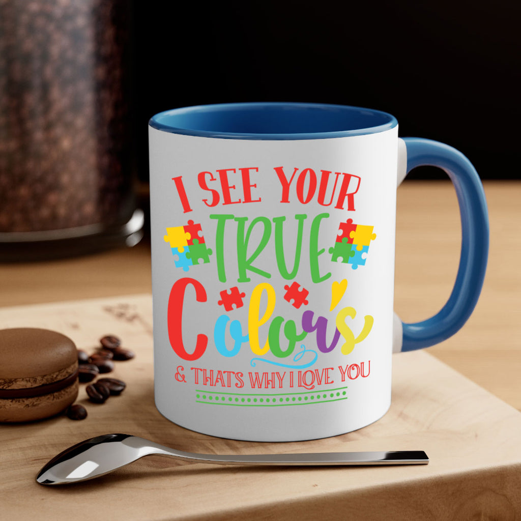 i see your true colors thats why i love you Style 24#- autism-Mug / Coffee Cup