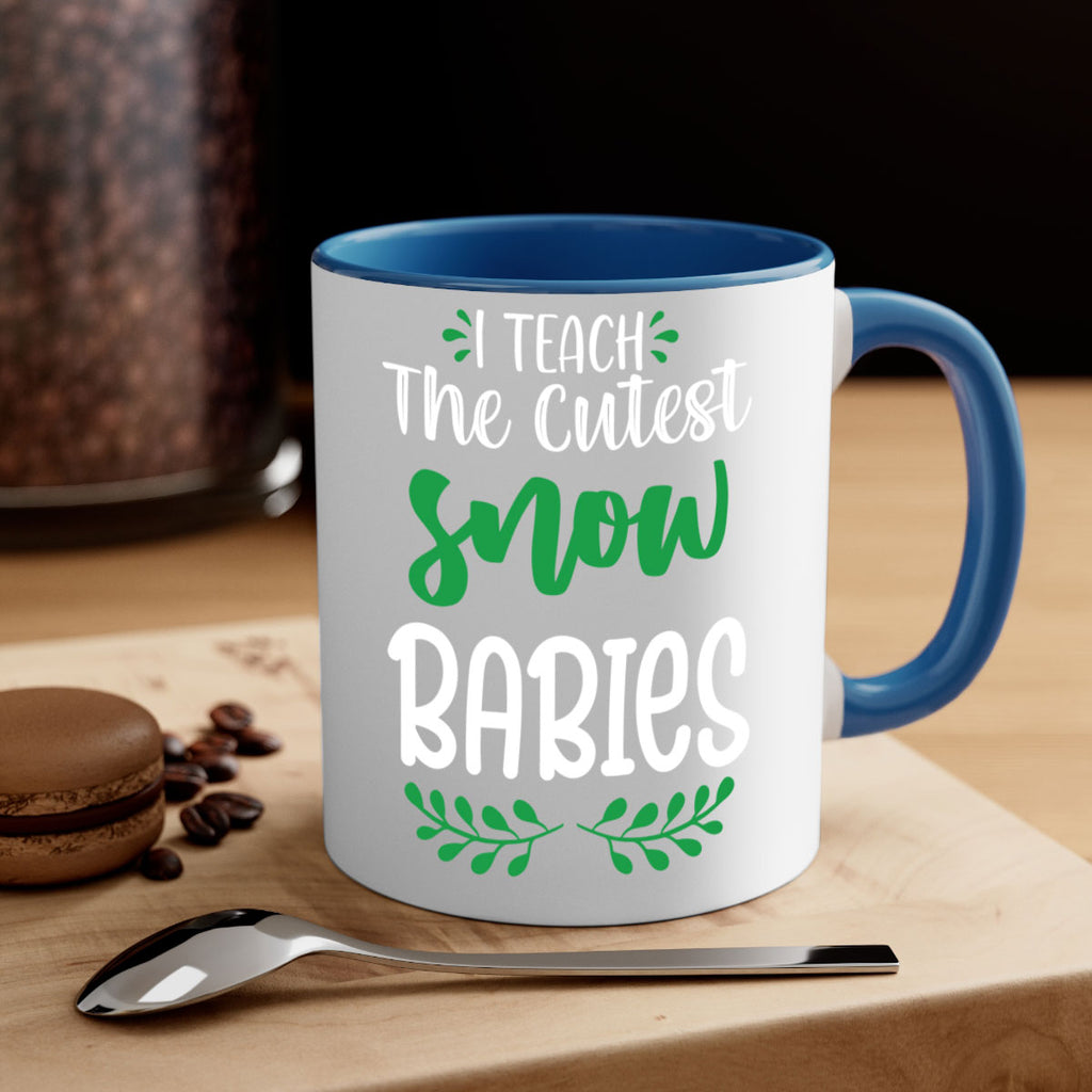 i teach the cutest snow babies style 349#- christmas-Mug / Coffee Cup