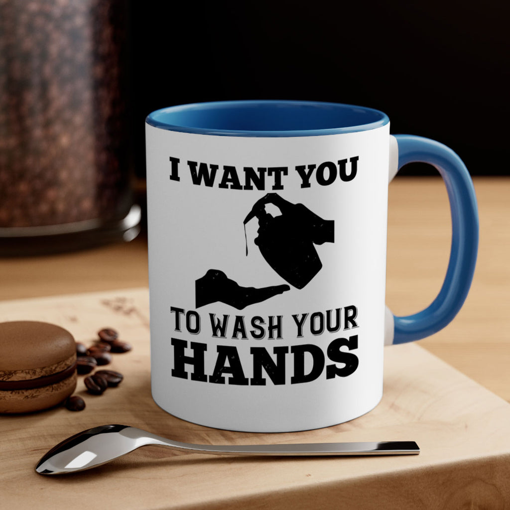 i want you to wash your hands Style 31#- corona virus-Mug / Coffee Cup