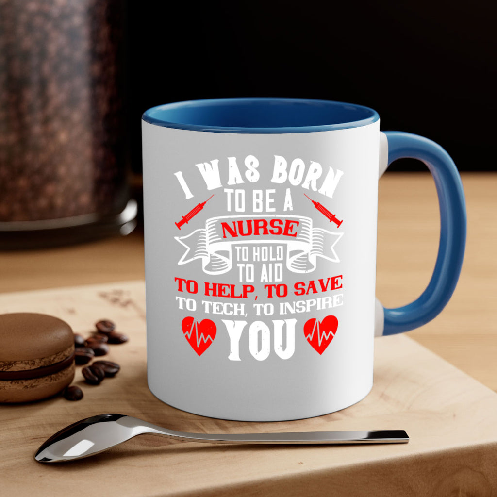 i was born to be a Style 314#- nurse-Mug / Coffee Cup