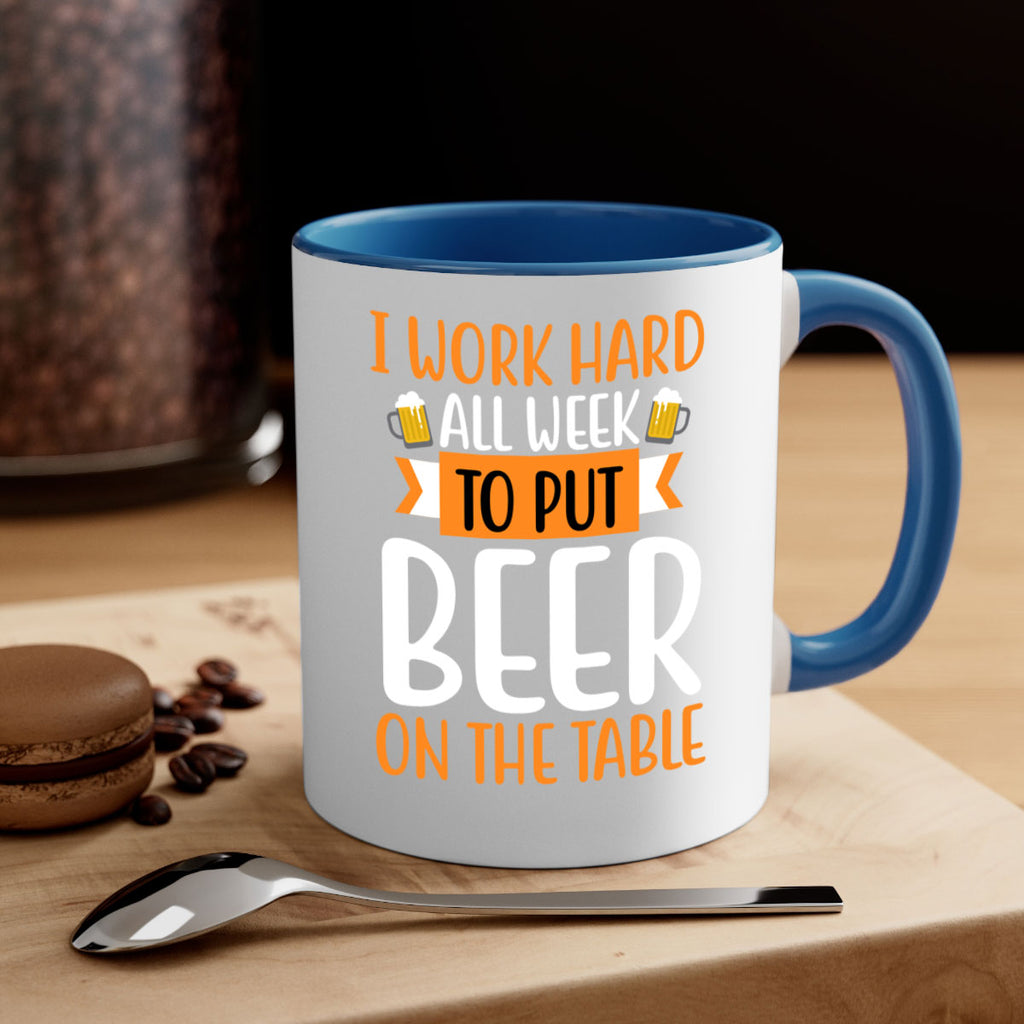 i work hard all week 149#- beer-Mug / Coffee Cup