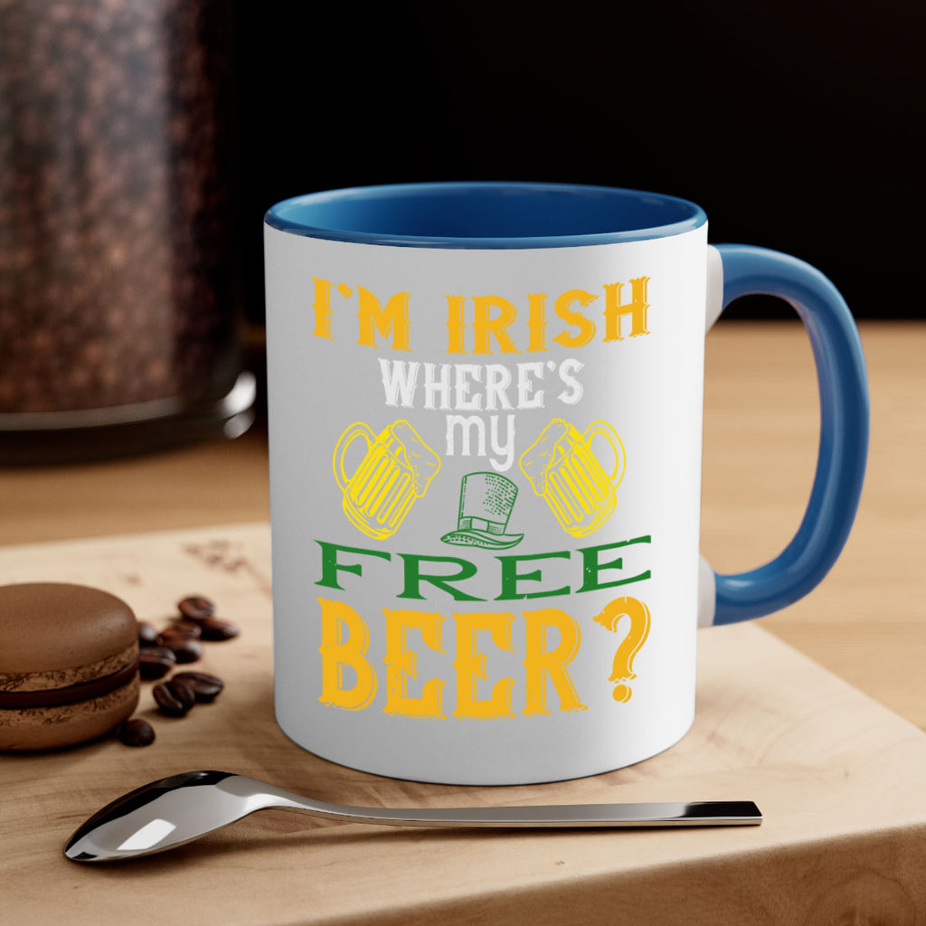 i’m irish where’s my free beer Style 127#- St Patricks Day-Mug / Coffee Cup