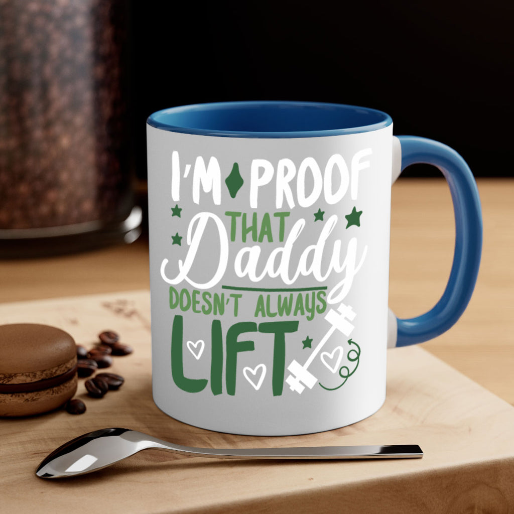 i’m proof that daddy doesn’t always lift 87#- fathers day-Mug / Coffee Cup