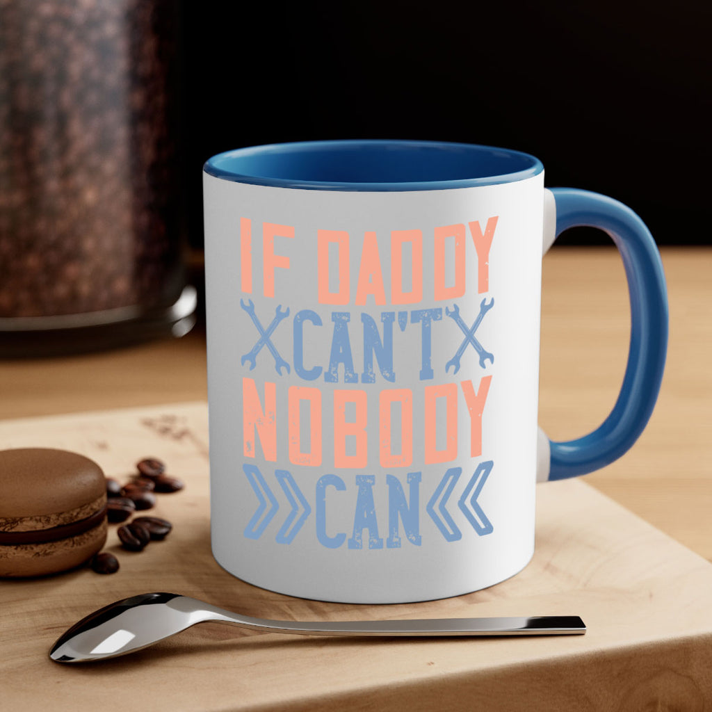 if daddy can’t nobody can 195#- fathers day-Mug / Coffee Cup