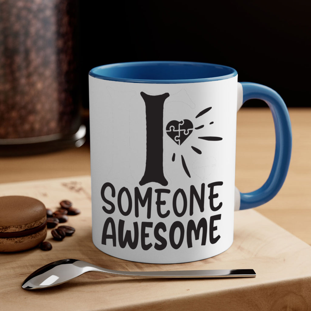 if someone awesome Style 26#- autism-Mug / Coffee Cup