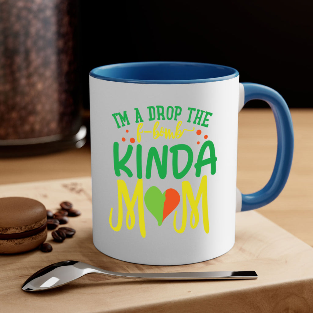 im a drop the fbomb kinda mom 398#- mom-Mug / Coffee Cup