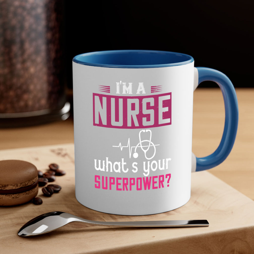 im a nurse whats your superpower Style 308#- nurse-Mug / Coffee Cup