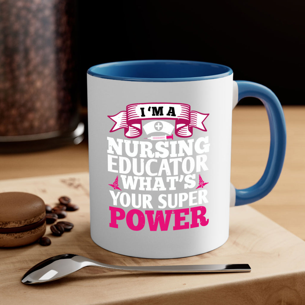 im a nursing educator Style 306#- nurse-Mug / Coffee Cup