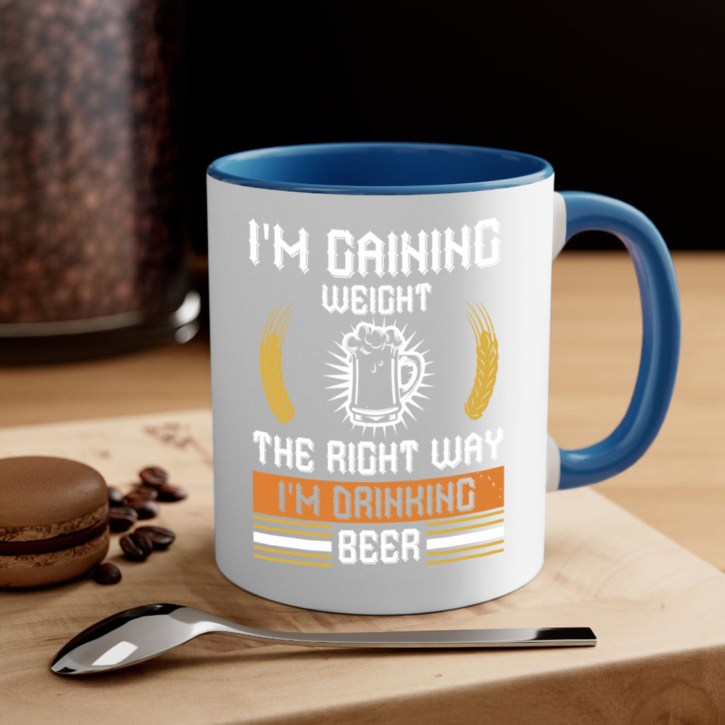 im gaining weight the right way im drinking beer 71#- beer-Mug / Coffee Cup
