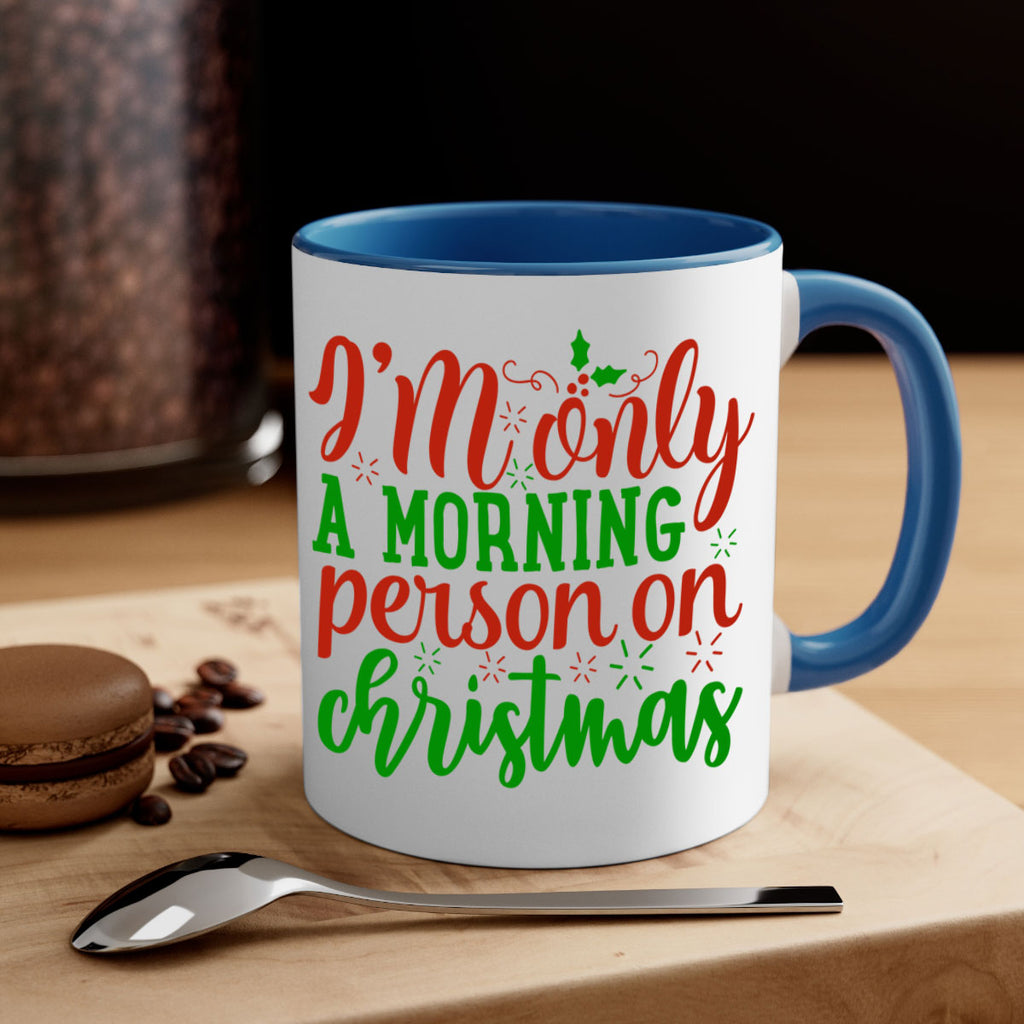 im only a morning person on christmas 312#- christmas-Mug / Coffee Cup