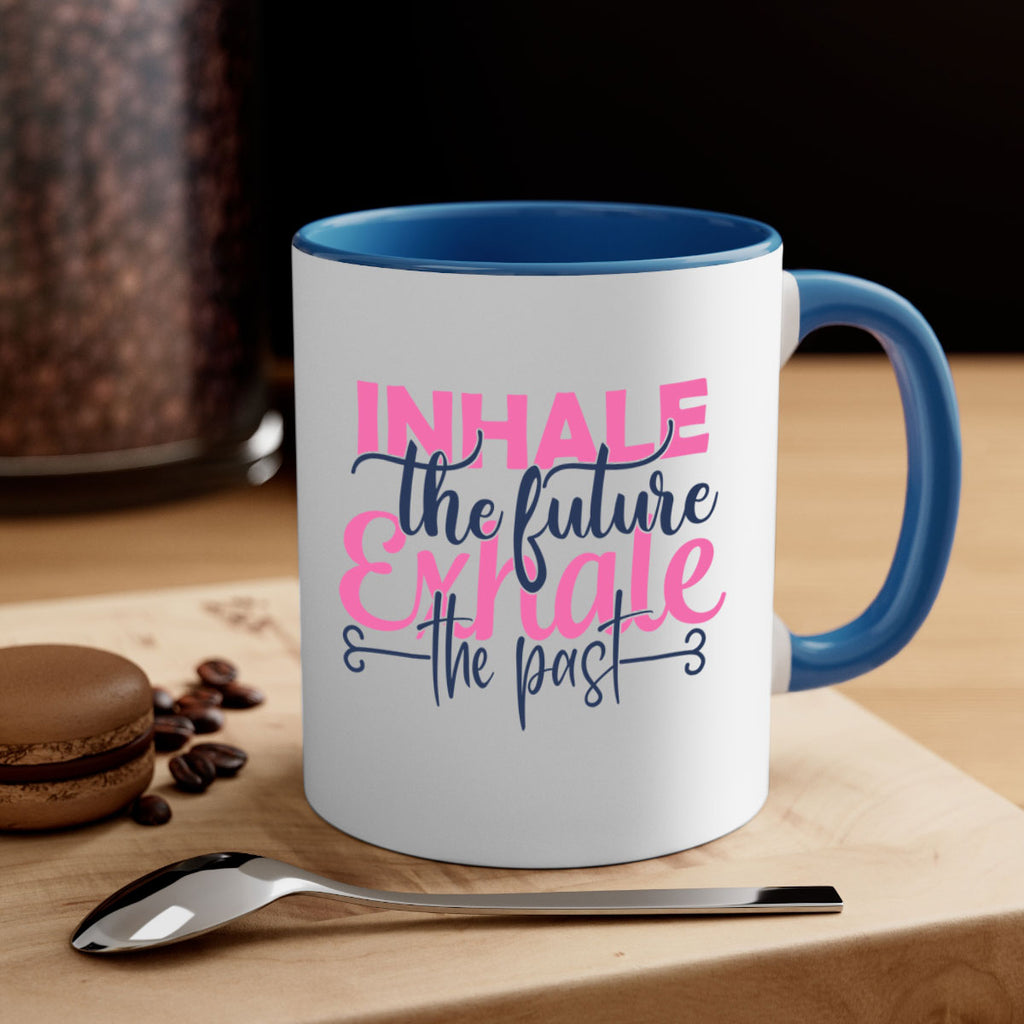 inhale the future exhale the past Style 94#- motivation-Mug / Coffee Cup