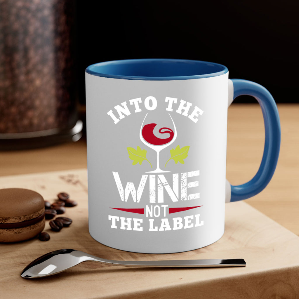 into the wine not the label 132#- wine-Mug / Coffee Cup