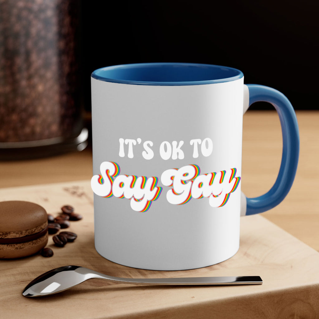 its okay to say gay lgbt 113#- lgbt-Mug / Coffee Cup