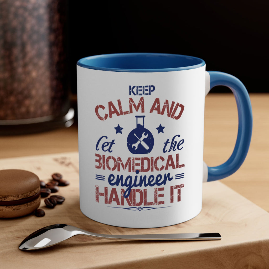 keep calm and left the biomedical engineer handle it Style 46#- engineer-Mug / Coffee Cup