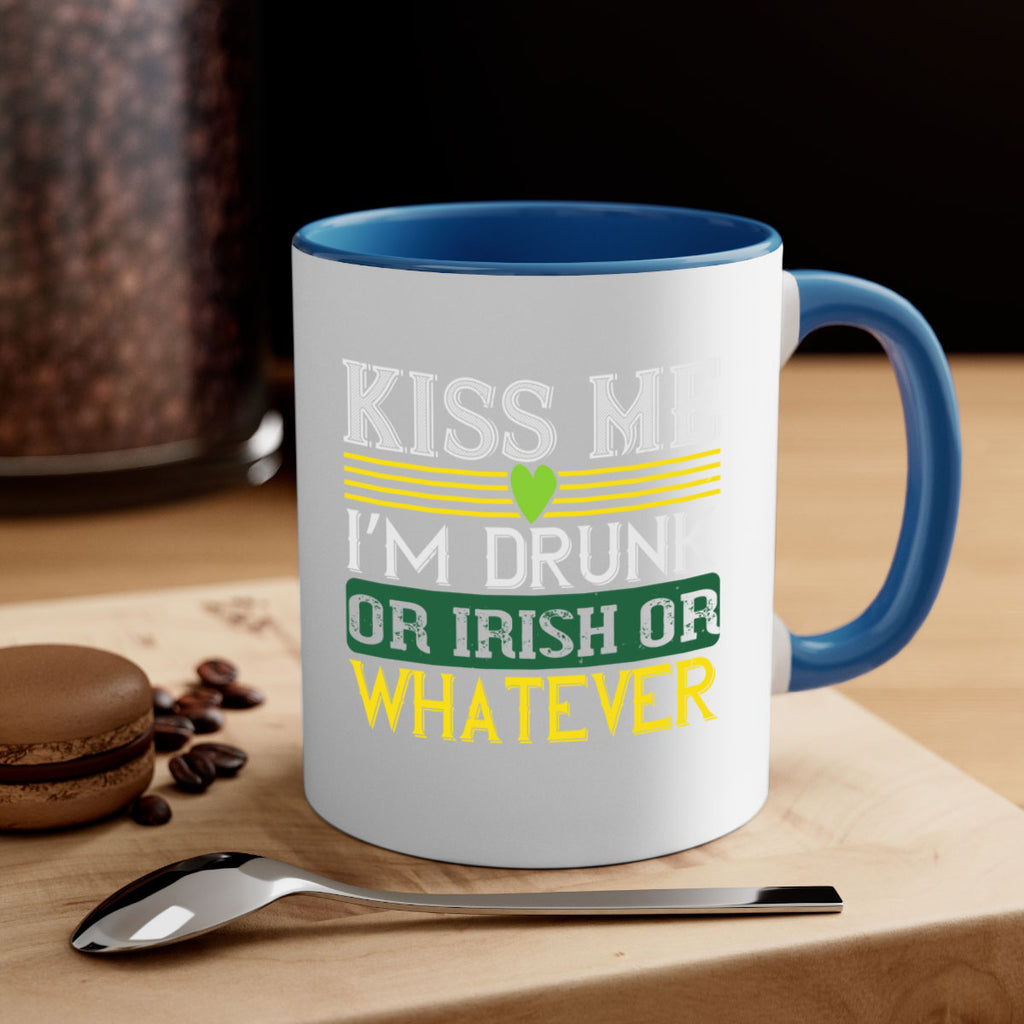 kiss me i’m drunk or irish or whatever Style 123#- St Patricks Day-Mug / Coffee Cup