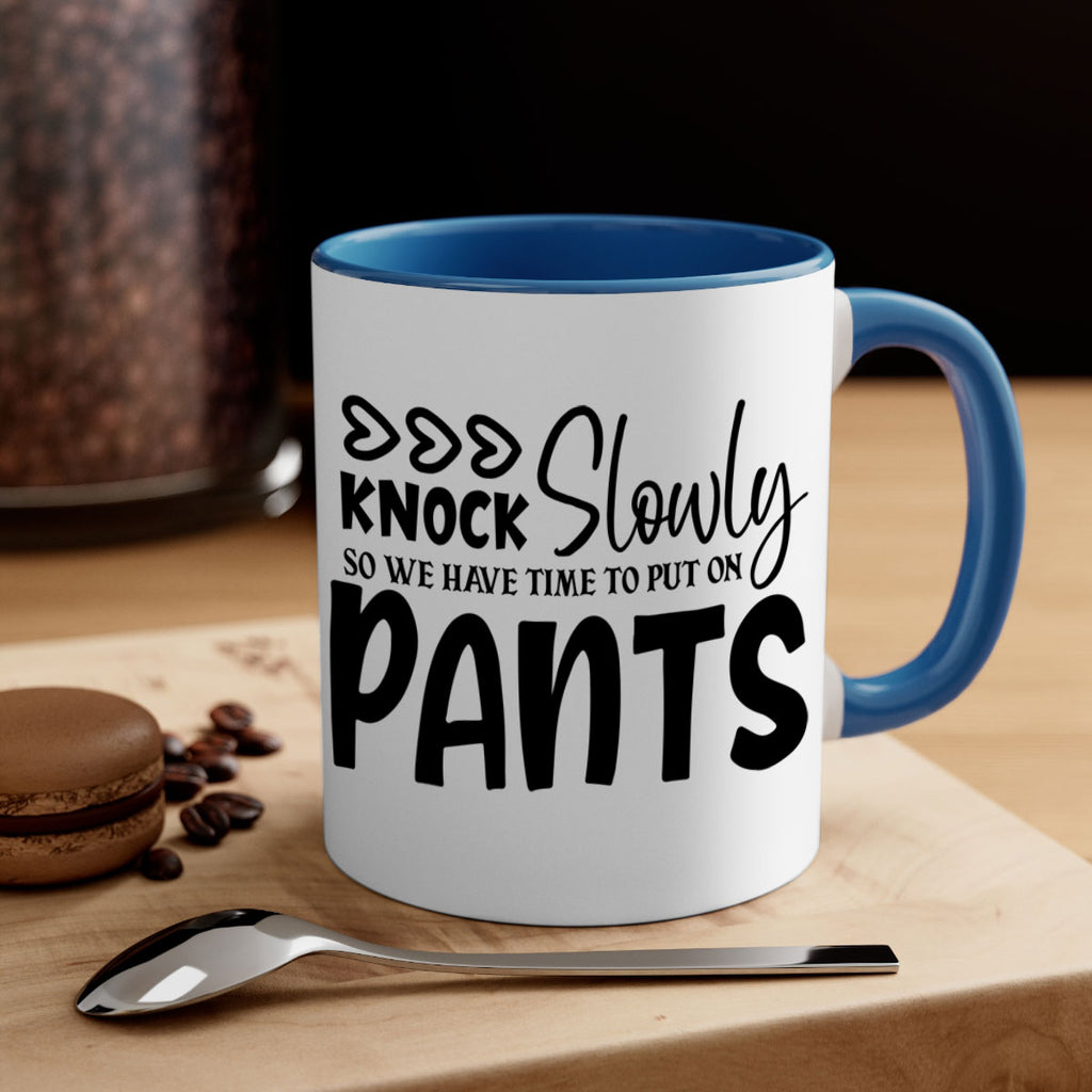 knock slowly so we have time to put on pants 62#- home-Mug / Coffee Cup