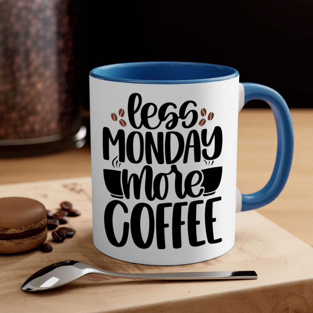 less monday more coffee 80#- coffee-Mug / Coffee Cup