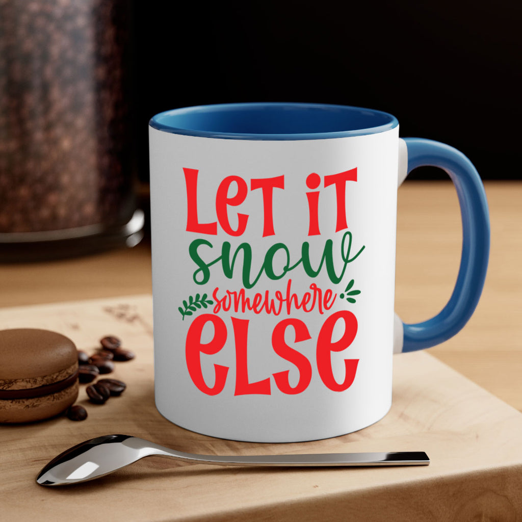 let it snow somewhere else style 434#- christmas-Mug / Coffee Cup