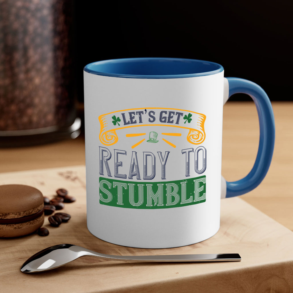 let’s get ready to stumble Style 121#- St Patricks Day-Mug / Coffee Cup
