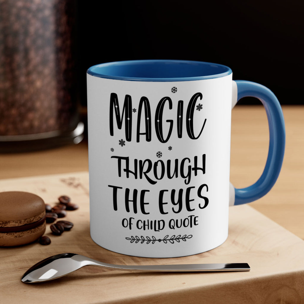 magic through the eyes of child quote style 448#- christmas-Mug / Coffee Cup