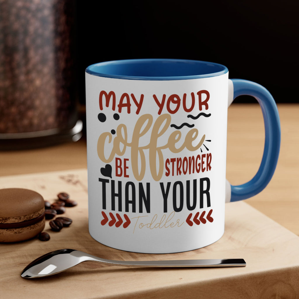 may your coffee be stronger than your toddler 204#- coffee-Mug / Coffee Cup